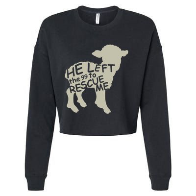 He Left The 99 To Rescue Me Religious Christian Cropped Pullover Crew