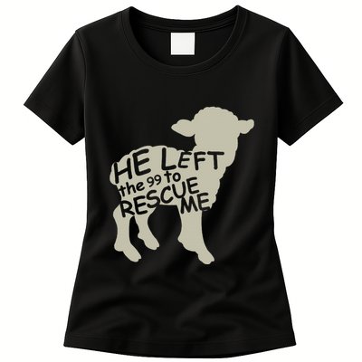 He Left The 99 To Rescue Me Religious Christian Womens T-Shirt