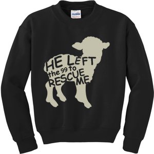 He Left The 99 To Rescue Me Religious Christian Kids Sweatshirt