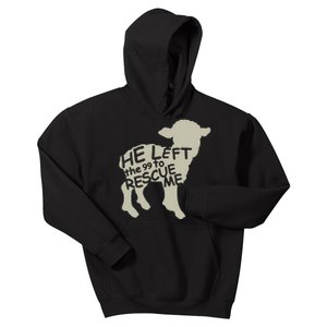 He Left The 99 To Rescue Me Religious Christian Kids Hoodie