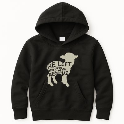 He Left The 99 To Rescue Me Religious Christian Kids Hoodie
