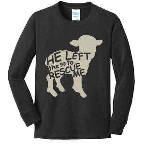 He Left The 99 To Rescue Me Religious Christian Kids Long Sleeve Shirt