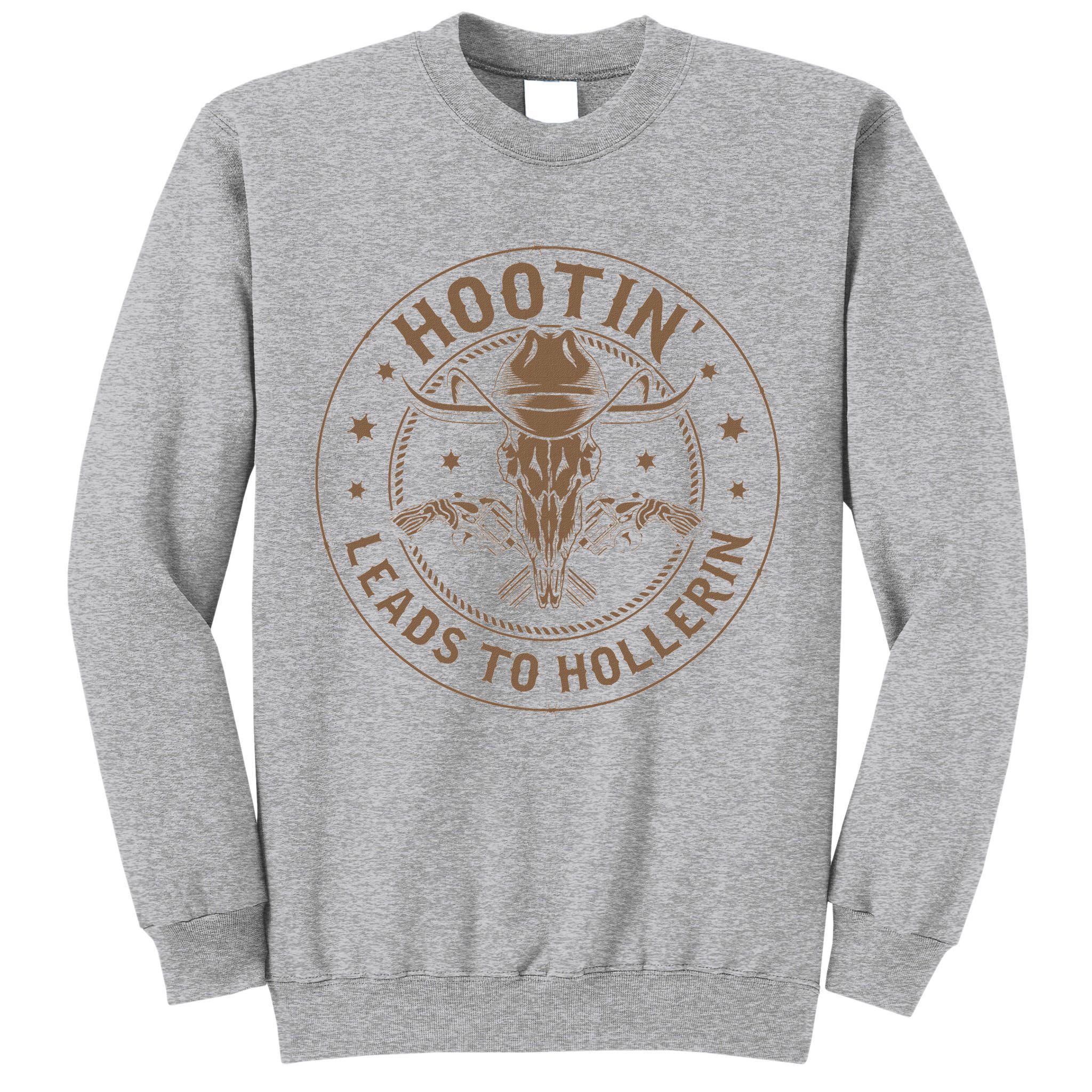 Hootin Leads To Hollerin Tall Sweatshirt