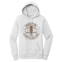 Hootin Leads To Hollerin Women's Pullover Hoodie