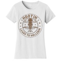 Hootin Leads To Hollerin Women's T-Shirt