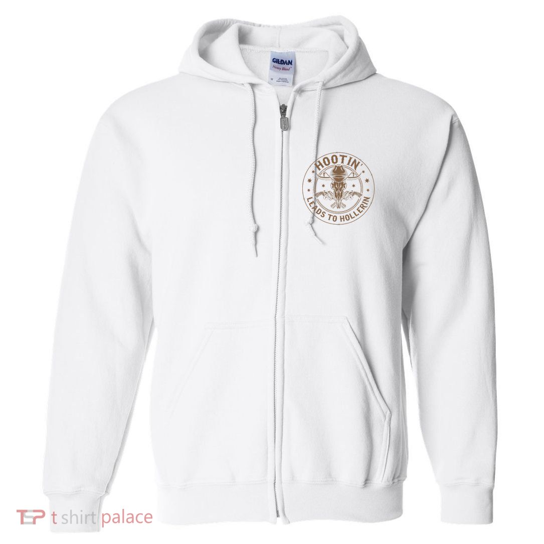 Hootin Leads To Hollerin Full Zip Hoodie