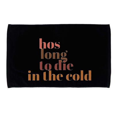 Hos Long To Die In Cold Microfiber Hand Towel