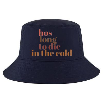 Hos Long To Die In Cold Cool Comfort Performance Bucket Hat