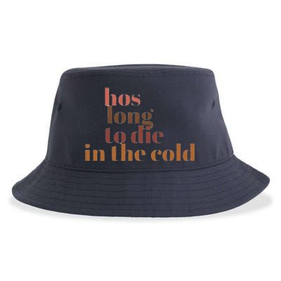 Hos Long To Die In Cold Sustainable Bucket Hat