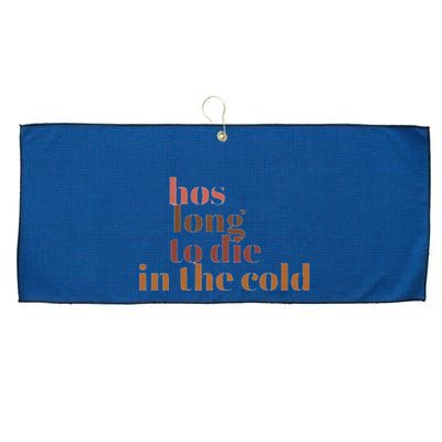 Hos Long To Die In Cold Large Microfiber Waffle Golf Towel