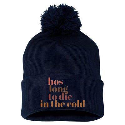 Hos Long To Die In Cold Pom Pom 12in Knit Beanie