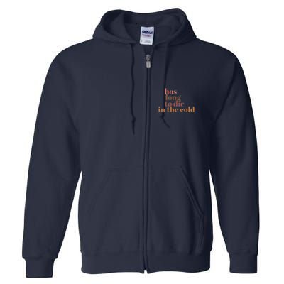 Hos Long To Die In Cold Full Zip Hoodie