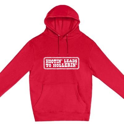 Hootin Leads To Hollerin Groovy Premium Pullover Hoodie