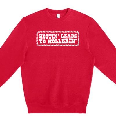 Hootin Leads To Hollerin Groovy Premium Crewneck Sweatshirt