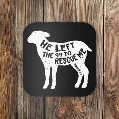 He Left The 99 To Rescue Me Matthew 1812 Lamb Christian Coaster