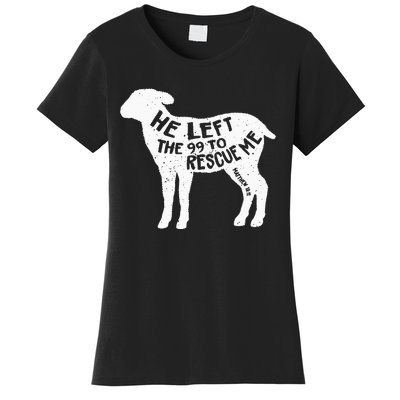 He Left The 99 To Rescue Me Matthew 1812 Lamb Christian Women's T-Shirt