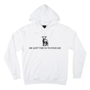 He Left The 99 To Find Me Hoodie