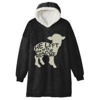 He Left The 99 To Rescue Me Religious Christian Hooded Wearable Blanket