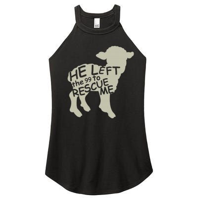 He Left The 99 To Rescue Me Religious Christian Women’s Perfect Tri Rocker Tank