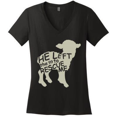 He Left The 99 To Rescue Me Religious Christian Women's V-Neck T-Shirt