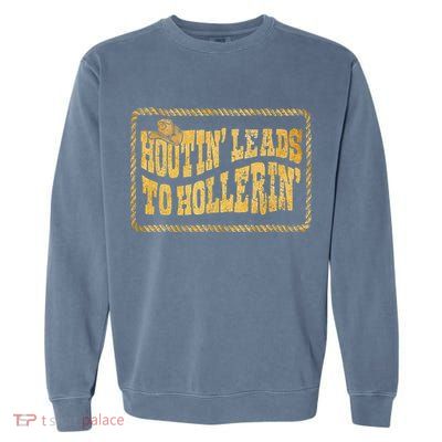Hootin Leads To Hollerin Cowboy Groovy Garment-Dyed Sweatshirt