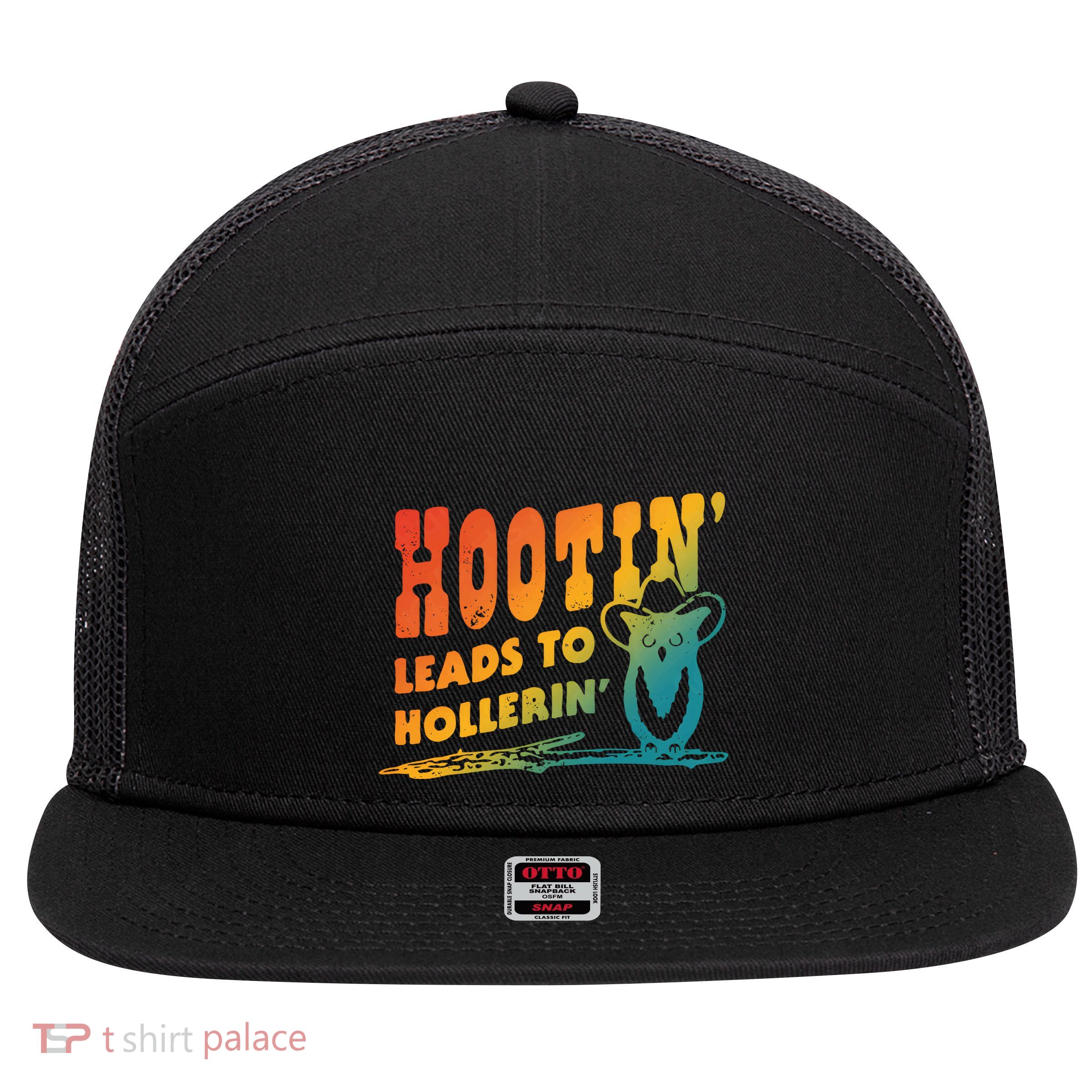 Hootin Leads To Hollerin 7 Panel Mesh Trucker Snapback Hat