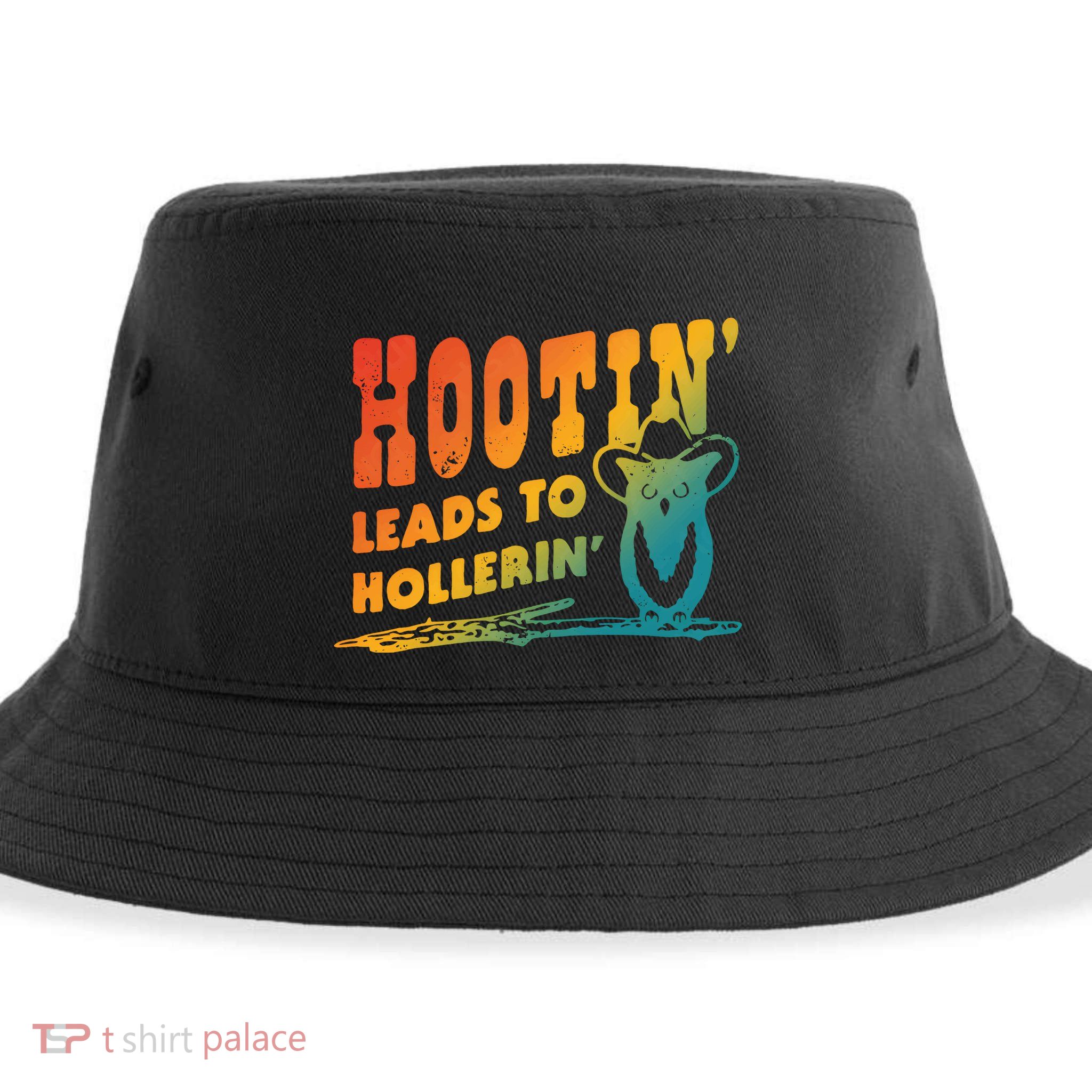 Hootin Leads To Hollerin Sustainable Bucket Hat