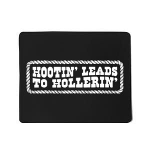 Hootin Leads To Hollerin Groovy Mousepad