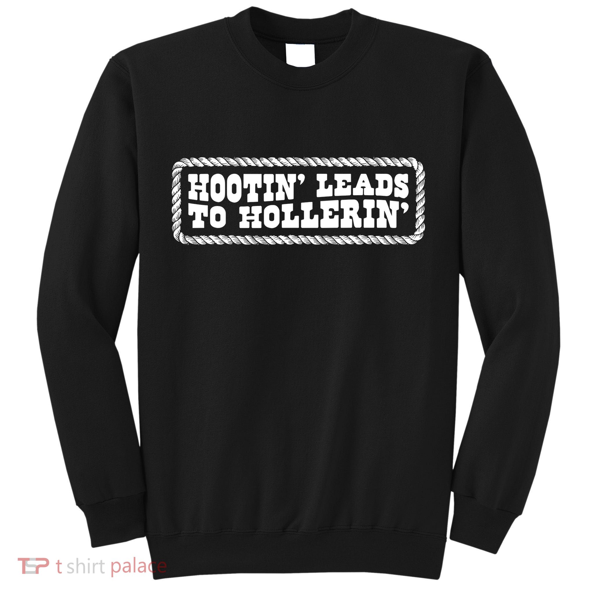 Hootin Leads To Hollerin Groovy Tall Sweatshirt