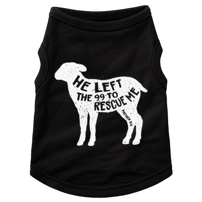 He Left The 99 To Rescue Me Matthew 1812 Lamb Christian Doggie Tank