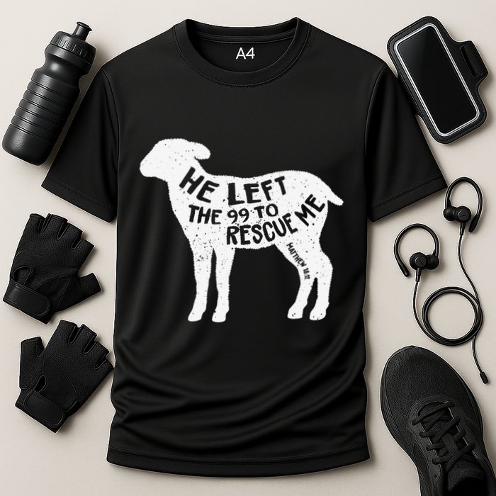 He Left The 99 To Rescue Me Matthew 1812 Lamb Christian Performance Shirt