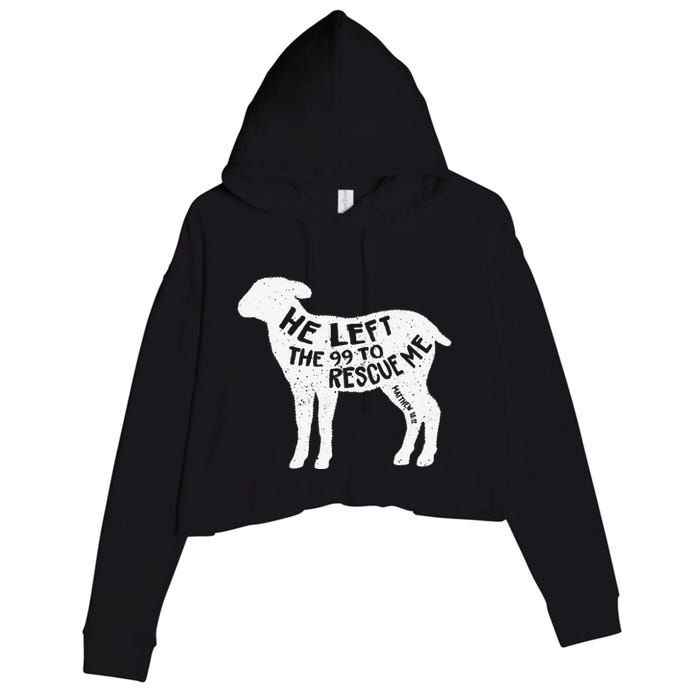 He Left The 99 To Rescue Me Matthew 1812 Lamb Christian Crop Fleece Hoodie