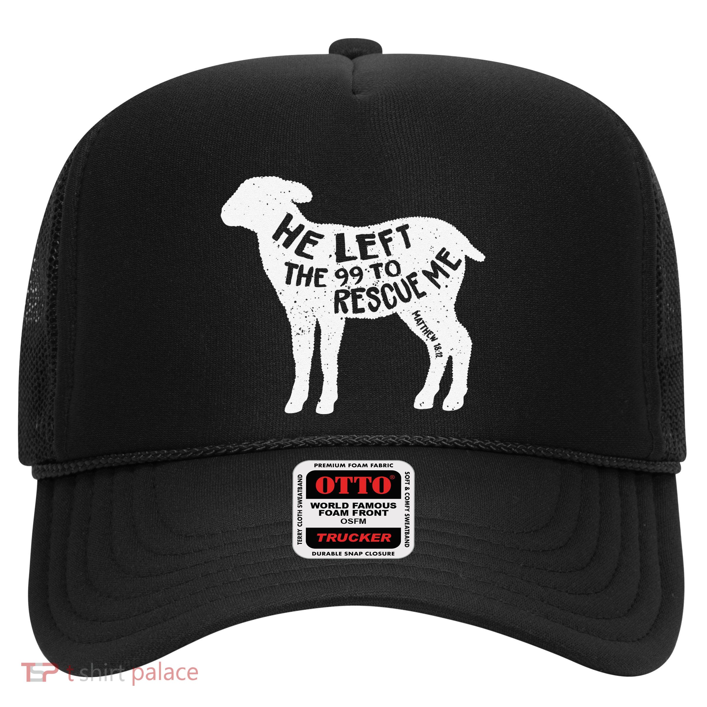 He Left The 99 To Rescue Me Matthew 1812 Lamb Christian Trucker Hat