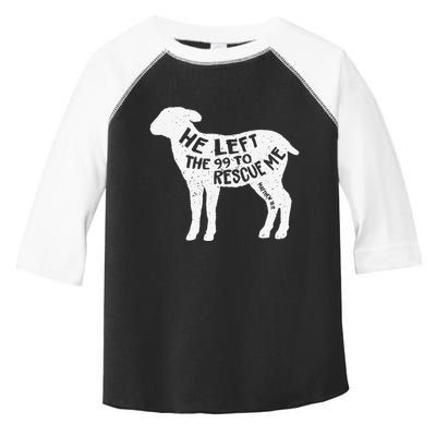 He Left The 99 To Rescue Me Matthew 1812 Lamb Christian Toddler Fine Jersey T-Shirt