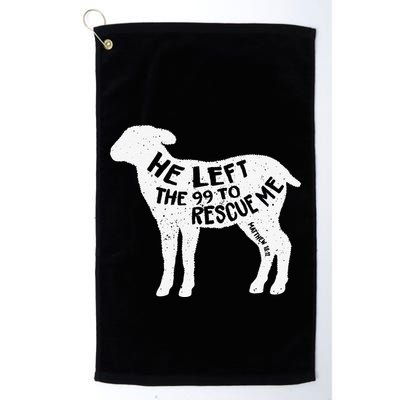 He Left The 99 To Rescue Me Matthew 1812 Lamb Christian Golf Towel