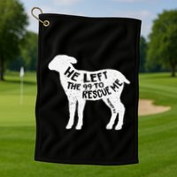 He Left The 99 To Rescue Me Matthew 1812 Lamb Christian Golf Towel