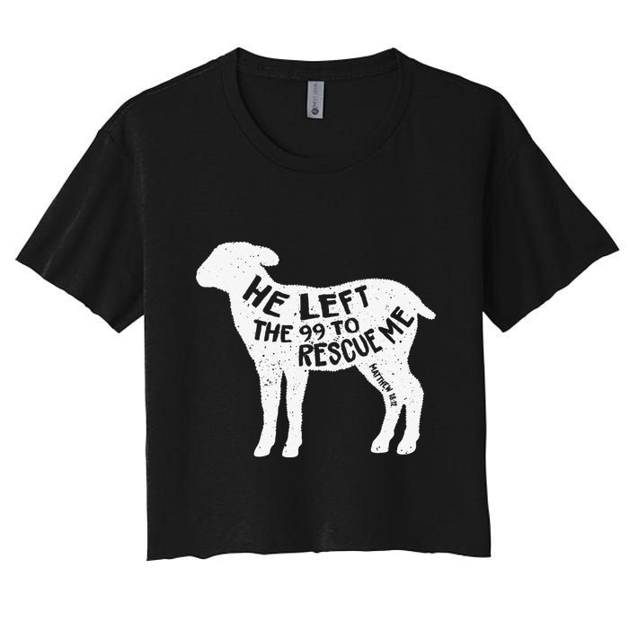 He Left The 99 To Rescue Me Matthew 1812 Lamb Christian Crop Top