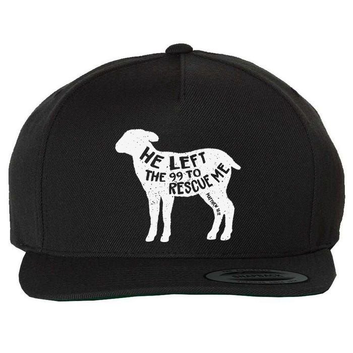 He Left The 99 To Rescue Me Matthew 1812 Lamb Christian Wool Snapback Cap