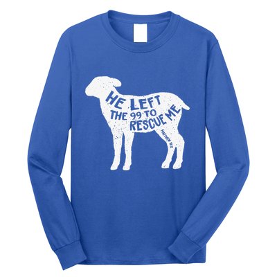 He Left The 99 To Rescue Me Matthew 1812 Lamb Christian Long Sleeve Shirt