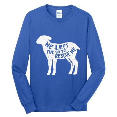 He Left The 99 To Rescue Me Matthew 1812 Lamb Christian Tall Long Sleeve T-Shirt