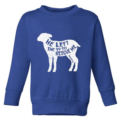 He Left The 99 To Rescue Me Matthew 1812 Lamb Christian Toddler Sweatshirt