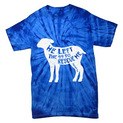 He Left The 99 To Rescue Me Matthew 1812 Lamb Christian Tie-Dye T-Shirt