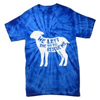 He Left The 99 To Rescue Me Matthew 1812 Lamb Christian Tie-Dye T-Shirt
