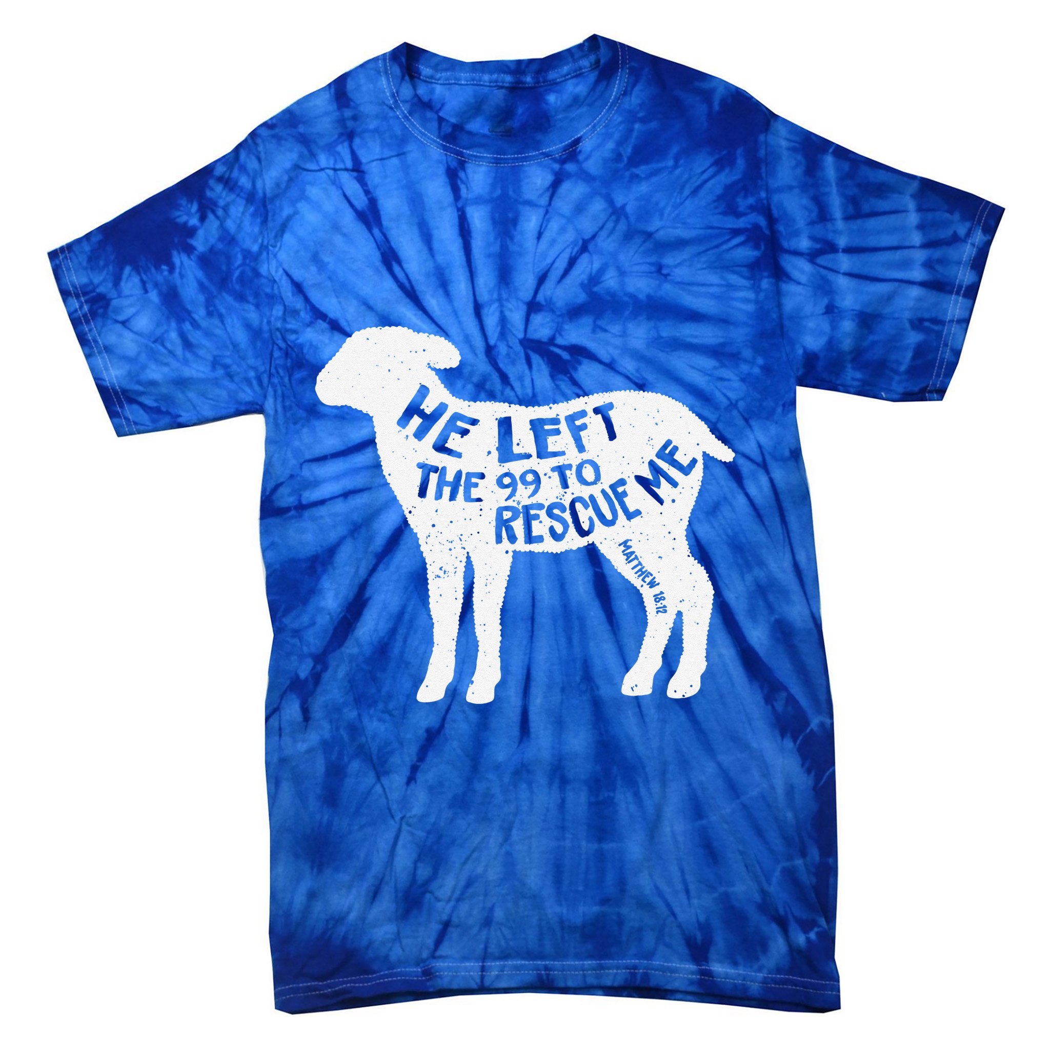 He Left The 99 To Rescue Me Matthew 1812 Lamb Christian Tie-Dye T-Shirt