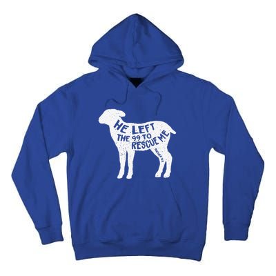 He Left The 99 To Rescue Me Matthew 1812 Lamb Christian Tall Hoodie