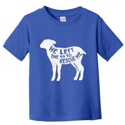He Left The 99 To Rescue Me Matthew 1812 Lamb Christian Toddler T-Shirt