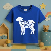 He Left The 99 To Rescue Me Matthew 1812 Lamb Christian Toddler T-Shirt