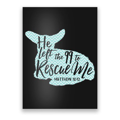 He Left The 99 To Rescue Me Green Chevron Christian Poster