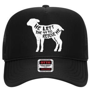 He Left The 99 To Rescue Me Matthew 18:12 High Crown Mesh Back Trucker Hat