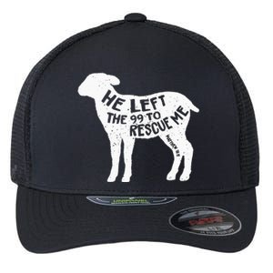 He Left The 99 To Rescue Me Matthew 18:12 Flexfit Unipanel Trucker Cap